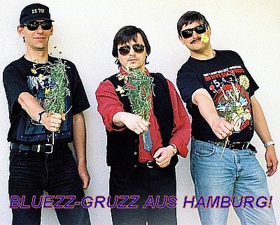 Bluezz-Gruzz aus Hamburg!